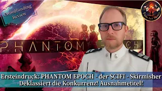 Ersteindruck PHANTOM EPOCH - der SCIFI Skirmisher deklassiert die Konkurrenz! Ein Ausnahmetitel!