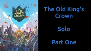 The Old King's Crown Solo (Part One)