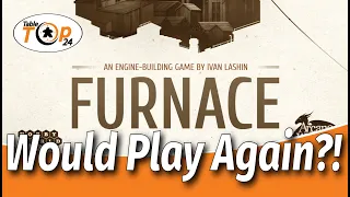 Would Play Again?! Furnace