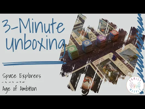 Space Explorers: Age of Ambition - 3-Minute Unboxing