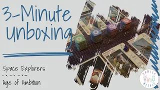Space Explorers: Age of Ambition - 3-Minute Unboxing