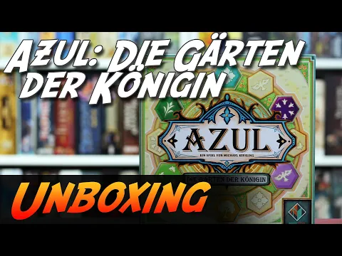 Azul: Die Gärten der Königin - Brettspiel Unboxing (Next Move Games)