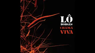 Lô Borges - Desabrochando Flor (Part. Patrícia Maês)