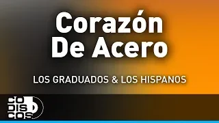 Corazón De Acero, Los Hispanos Y Los Graduados - Audio