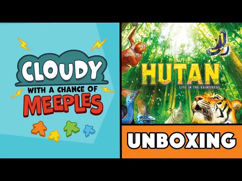 Hutan: Life in the Rainforest Unboxing - Cloudy with a Chance of Meeples