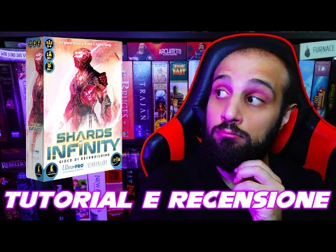 Tutorial e Recensione Shards of Infinity - Un NUOVO DECK BUILDING VELOCE!