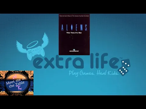 Extra Life Playthough Aliens This Time its War!!!! Help Support Children's hospital