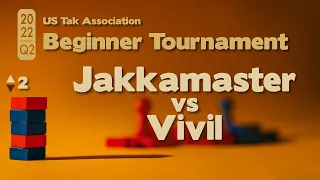 Live Commentary - 2022 Q2 Beginner Tak Tournament SEMIFINALS - Vivil vs Jakkamaster - Game 2