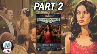 Arkham Horror: The Card Game - Fortune and Folly Playthrough Part 2