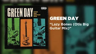 Green Day - Lazy Bones (Otis Big Guitar Mix) [Official Audio]