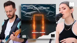Bastiqe, Paul Keen & Lena Sue - One New Rule (Official Acoustic Video)