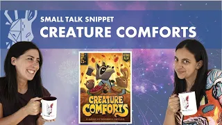 Creature Comforts | Quick Review | Small Talk Snippet