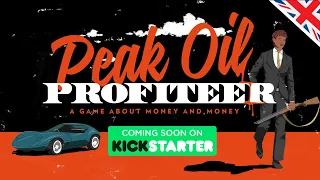 Peak Oil Profiteer Kickstarter campaign page unveil