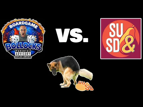 BoardGameBollocks Vs. Shut Up And Sit Down