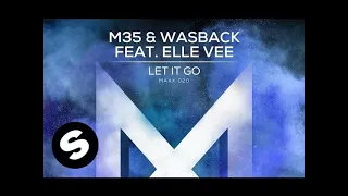 M35 & Wasback feat. Elle Vee - Let It Go