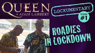 Queen + Adam Lambert - Roadies in Lockdown (Episode 1): “You Can Have Your Shirt Open If You Want”
