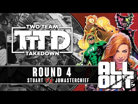Dice Masters Two Team Takedown: All Out | Round 4 (StuART vs Jomasterchief)