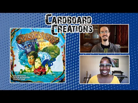 Spirit Island w/ Eric Reuss - Cardboard Creations w/ Candice Harris