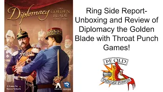 Ring Side Report-Board Game Unboxing and Review of Diplomacy: The Golden Blade!