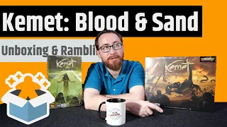 Kemet: Blood & Sand - Unboxing & Rambling - No Cthulhu Here