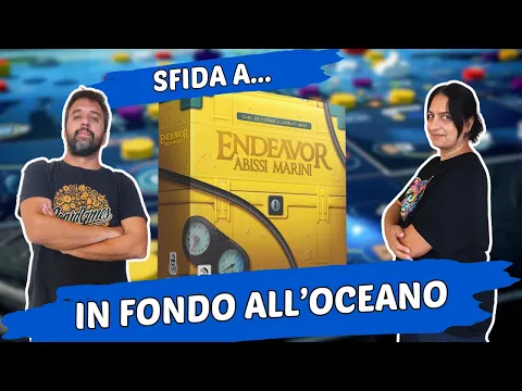 Endeavor Abissi Marini, Partita Completa alla scoperta delle profondità oceaniche