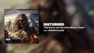 Disturbed - The Brave And The Bold (Bonus Track)