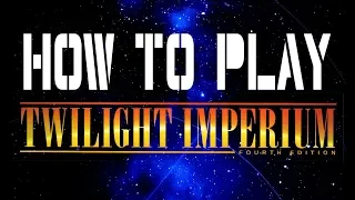 How to play Twilight Imperium: Board Games | Fourth edition