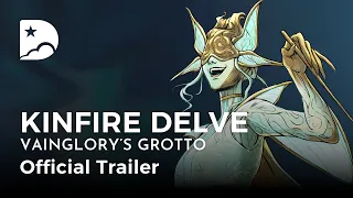 Kinfire Delve: Vainglory's Grotto /// Official Trailer ✨