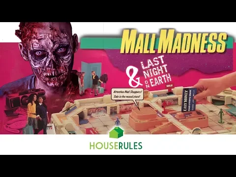 Last Night On Earth + Mall Madness | House Rules