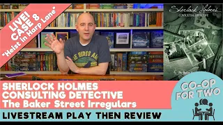 SHCD Baker Street Irregulars - Case 8 - Heist in Harp Lane - Live play then review