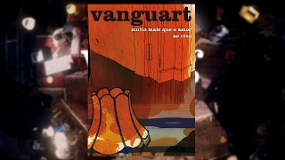 Vanguart - Muito Mais que o Amor ao Vivo (DVD)