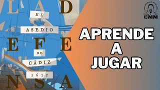 LA DEFENSA, El asedio de Cádiz 1625: Cómo jugar