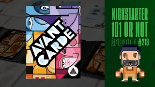 Kickstarter 101 or Not (EP213) Avant Carde - Règles et critique
