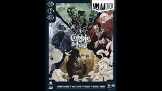 UNMATCHED : COBBLE AND FOG - Règles et critique !