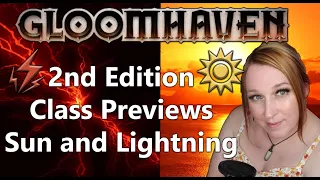 Gloomhaven 2nd Edition - Sun and Lightning Previews!