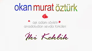 Okan Murat Öztürk - İki Keklik (Official Audio Video)