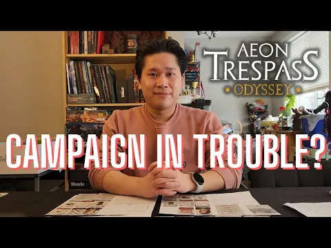 Our Aeon Trespass Odyssey Campaign is Going Downhill (?)