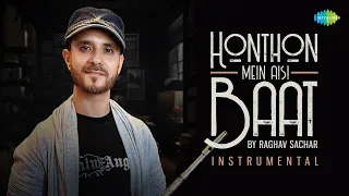Honthon Mein Aisi Baat - Instrumental Cover | Raghav Sachar | Recreations | Old Hindi Songs