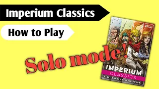 Imperium Classics: How to Play Solo