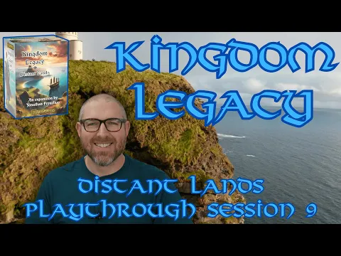 Kingdom Legacy: Distant Lands Session 9