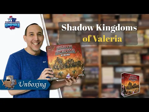 Shadow Kingdoms of Valeria Unboxing