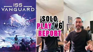 ISS Vanguard | Solo Play #6 Report