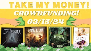 Take My Money! - Crowdfunding Review! (3/15/24)