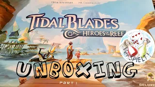 Unboxing Tidal Blades Heroes of the Reef