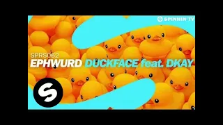 Ephwurd - Duckface feat. DKAY (OUT NOW)