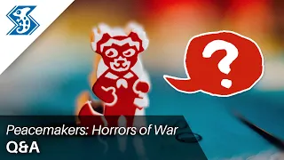 Peacemakers: Horrors of War - Q&A