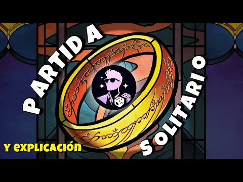 PARTIDA en SOLITARIO a La Comunidad del Anillo EL JUEGO DE BAZAS