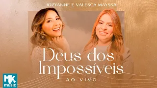 Jozyanne e Valesca Mayssa - Deus dos Impossíveis (Ao Vivo)