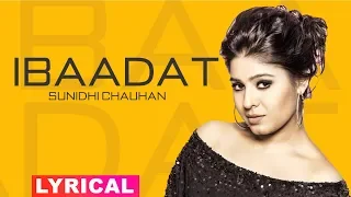 Ibadat (Lyrical Video) | Sunidhi Chauhan | Jimmy Shergill | Surveen Chawla | Latest Songs 2019
