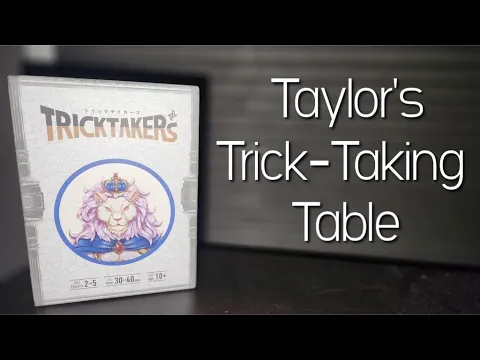 Tricktakers ~ Taylor's Trick-Taking Table